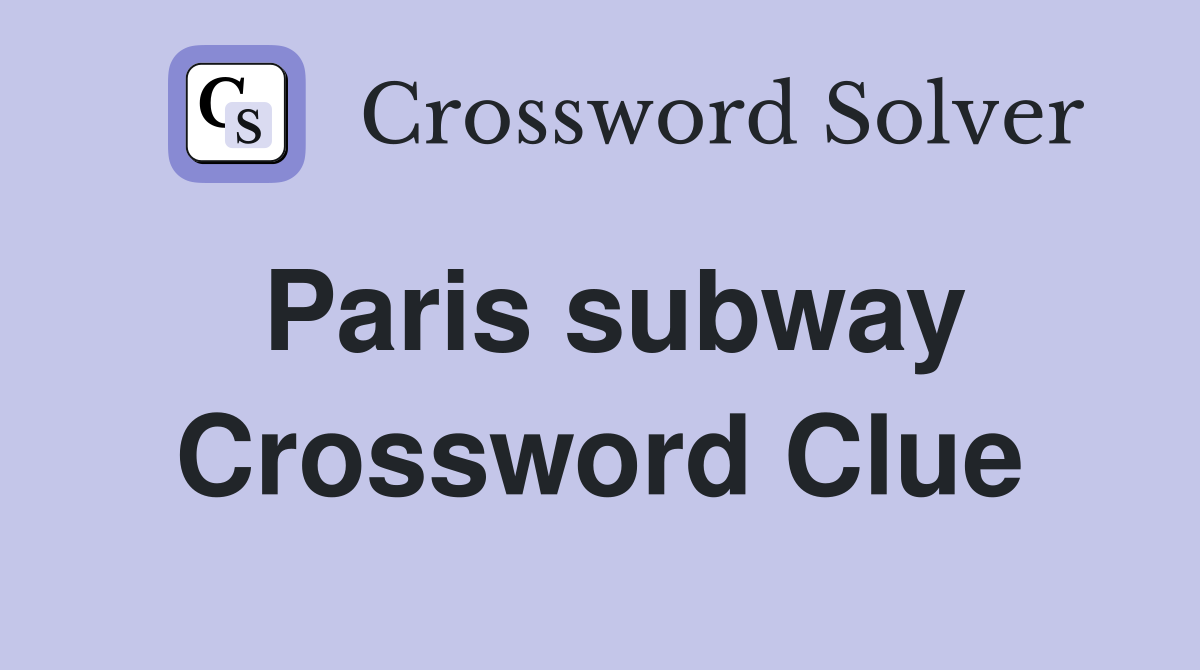 Paris subway Crossword Clue Answers Crossword Solver